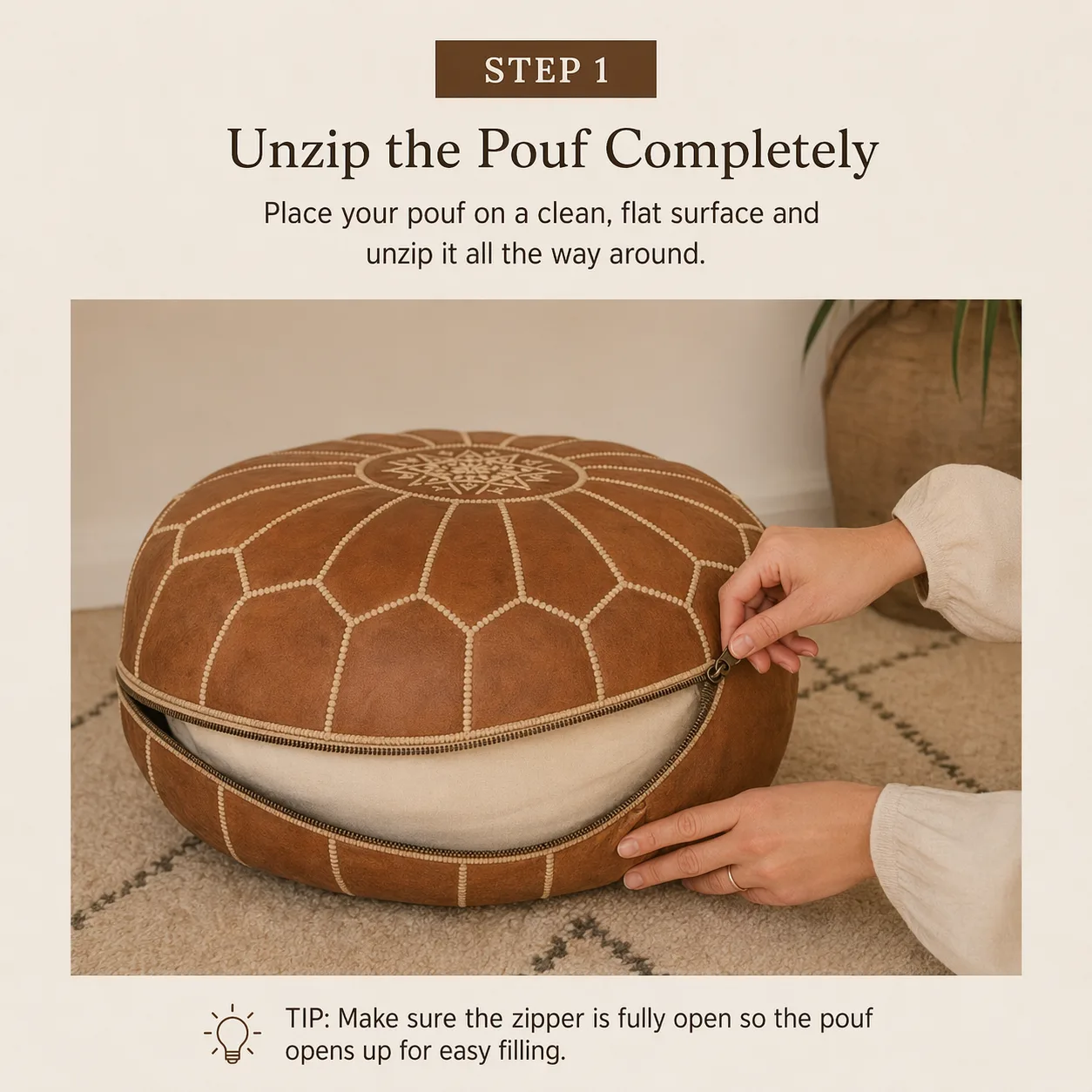 Step 1: Unzip the Pouf Completely